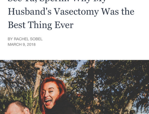 See Ya, Sperm! Why My Husband’s Vasectomy Was the Best Thing Ever – NEW for PopSugar
